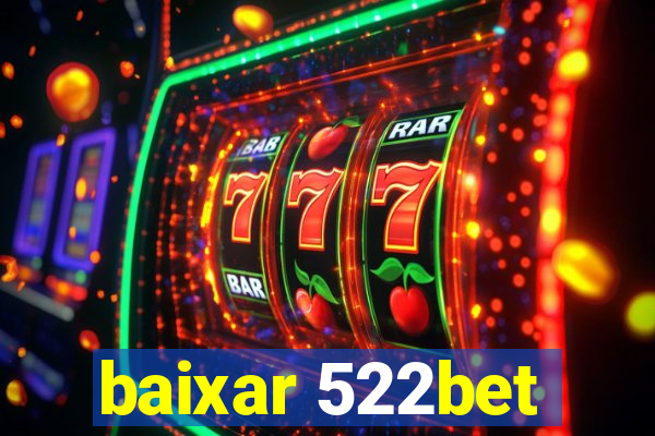 baixar 522bet
