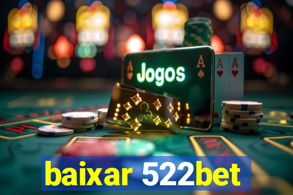 baixar 522bet