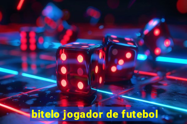 bitelo jogador de futebol