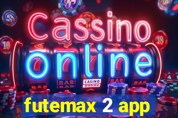 futemax 2 app