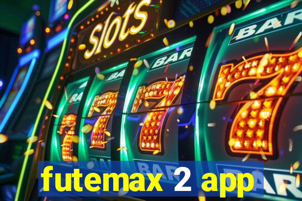 futemax 2 app