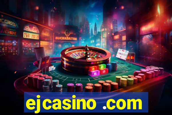 ejcasino .com