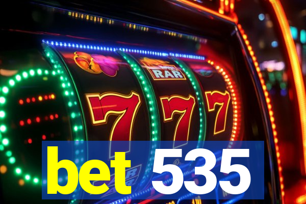 bet 535