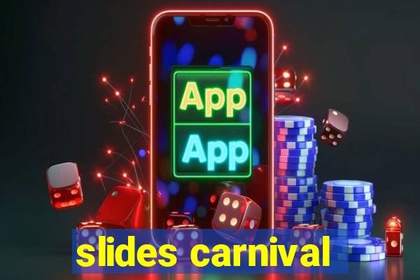 slides carnival