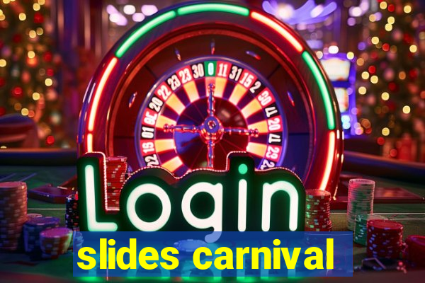 slides carnival