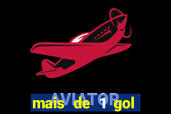mais de 1 gol estrela bet
