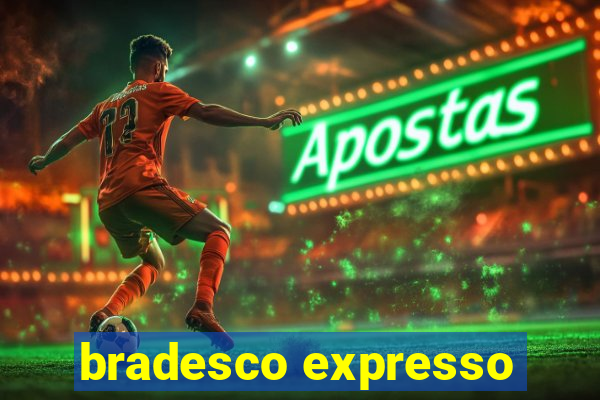 bradesco expresso