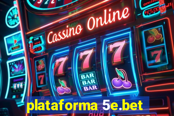 plataforma 5e.bet