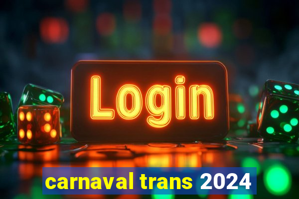 carnaval trans 2024