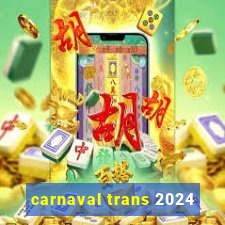 carnaval trans 2024