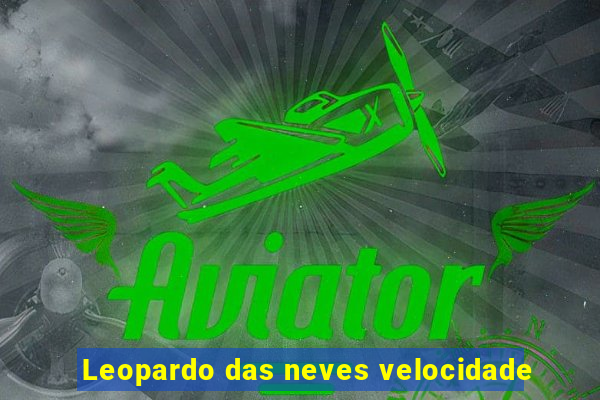 Leopardo das neves velocidade