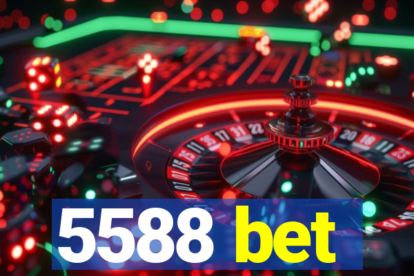 5588 bet