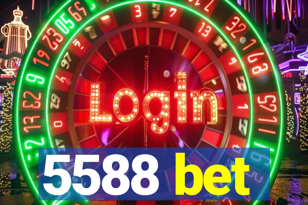 5588 bet