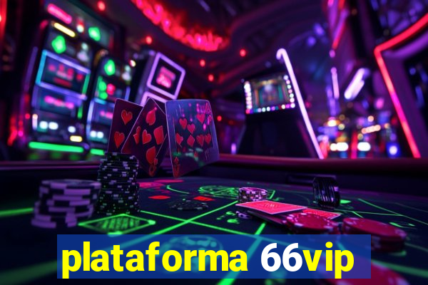 plataforma 66vip