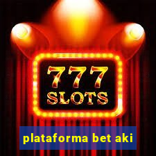 plataforma bet aki