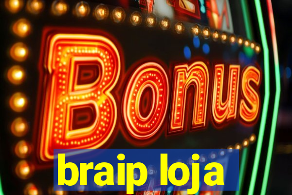 braip loja