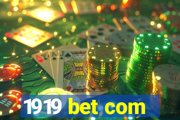 1919 bet com
