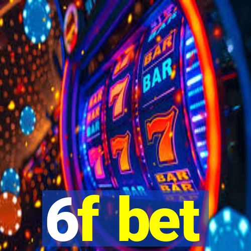6f bet