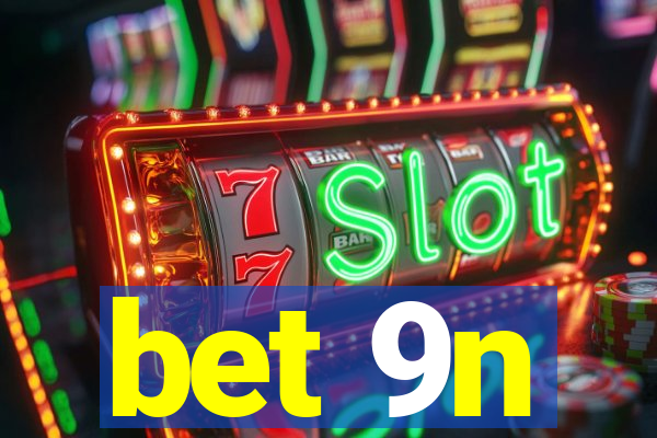 bet 9n