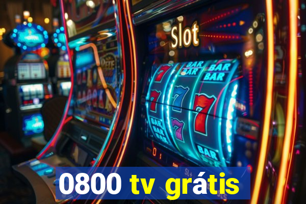 0800 tv grátis