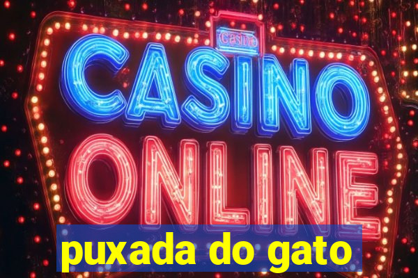 puxada do gato