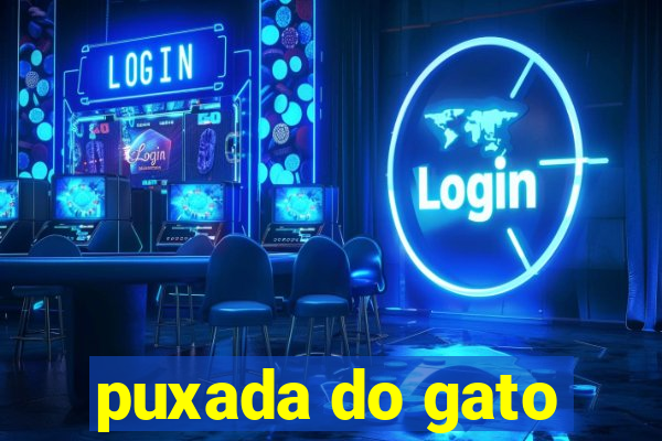 puxada do gato