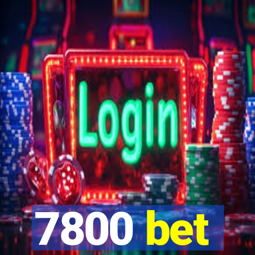 7800 bet