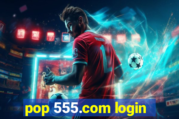 pop 555.com login