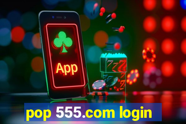 pop 555.com login