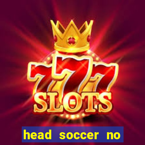 head soccer no click jogos