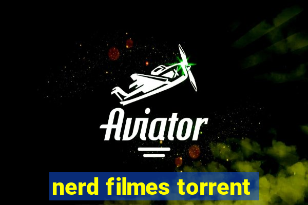 nerd filmes torrent