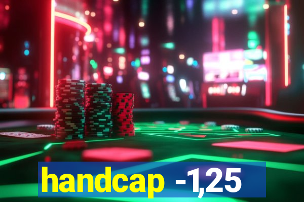 handcap -1,25