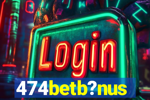 474betb?nus