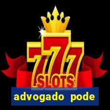 advogado pode patrocinar time de futebol