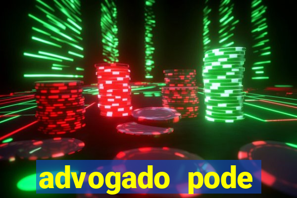 advogado pode patrocinar time de futebol