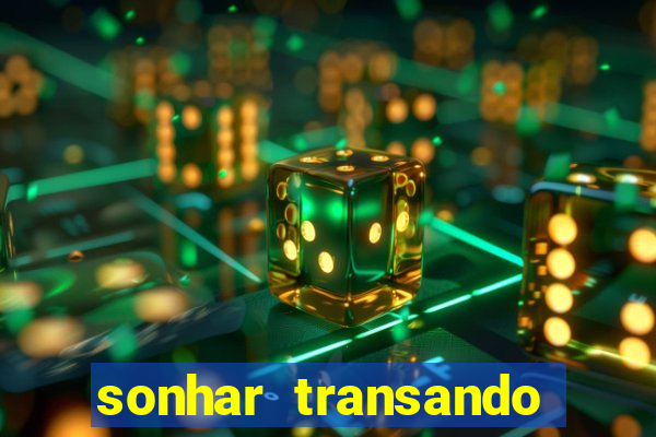 sonhar transando jogo do bicho