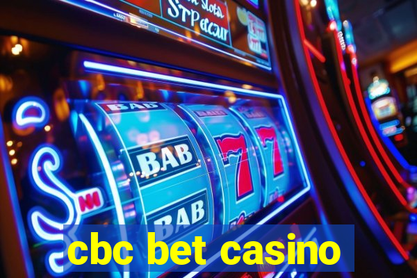 cbc bet casino