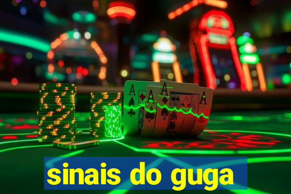 sinais do guga