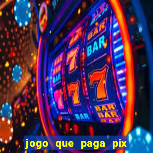 jogo que paga pix de verdade
