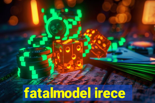 fatalmodel irece