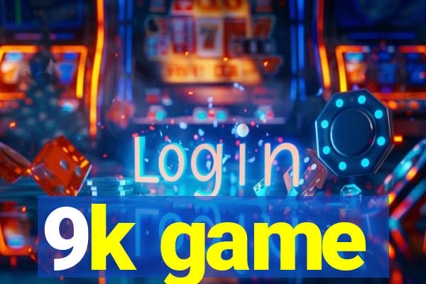 9k game