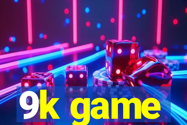 9k game