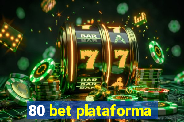 80 bet plataforma