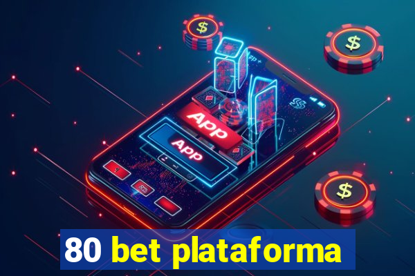 80 bet plataforma