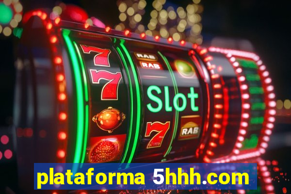 plataforma 5hhh.com