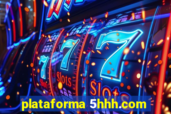 plataforma 5hhh.com