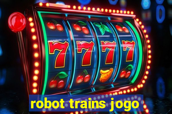 robot trains jogo