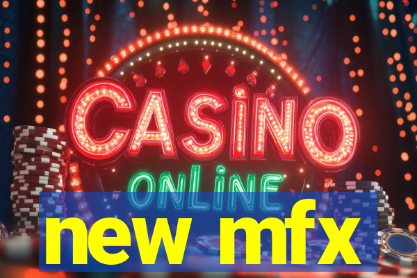 new mfx