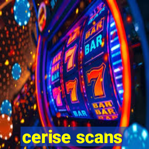 cerise scans