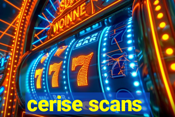 cerise scans